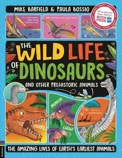 The Wild Life of Dinosaurs and Other Prehistoric Animals