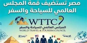 مصر تستضيف فعالية WTTC العالمية لتعزيز مكانتها على خريطة السياحة الدولية