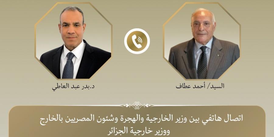 وزيرا خارجية مصر والجزائر يؤكدان على أهمية التعاون المشترك بما يسهم في دعم الاستقرار بالمنطقة وتعزيز العمل العربي المشترك