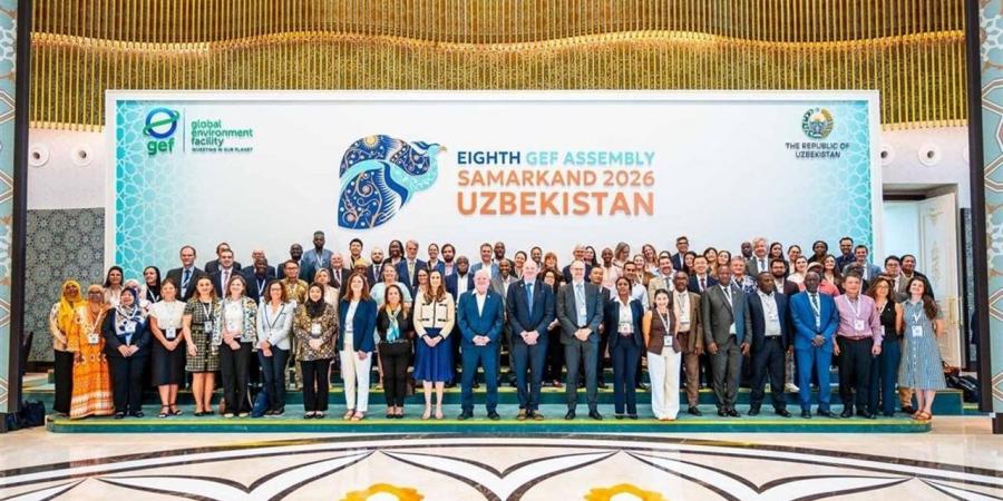 مصر تشارك في الاجتماع الثامن لجمعية مرفق البيئة العالمية بأوزباكستان